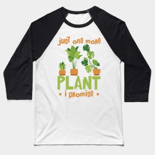 Just one more plant I promise Baseball T-Shirt